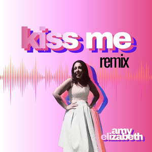Kiss Me - Workout Remix by Amy Elizabeth