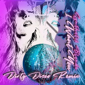 I Want You - Dirty Disco Remix by Synthetik Blonde