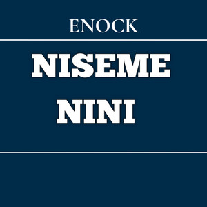 Enock - Niseme Nini