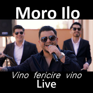 Moro Ilo - Vino fericire vino (Live)