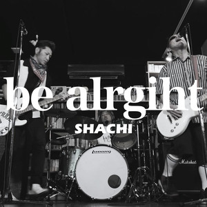 be alright by SHACHI