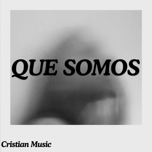 Que Somos by Cristian Music