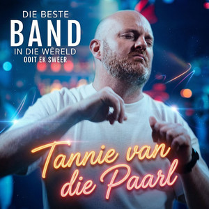 Die Beste Band In Die Wêreld ...Ooit, Ek Sweer - Tannie Van Die Paarl