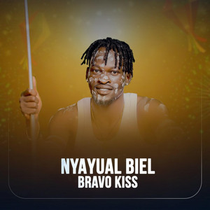 Bravo Kiss - NYAYUAL BIEL