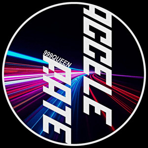 ACCELERATE - Original Mix by 999QUEEN