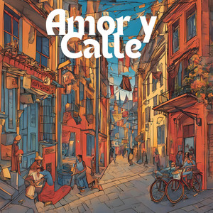 AMOR Y CALLE by JUANCAKING