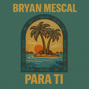 Para Ti by Bryan Mescal