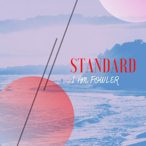 I Am Fowler - Standard