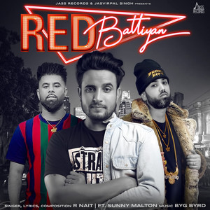R Nait & Byg Byrd - Red Battiyan (feat. Sunny Malton)