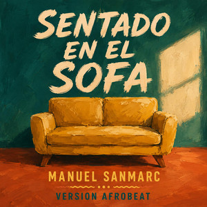 Sentado en el Sofa (Versión Afrobeat) by Manuel SanMarc