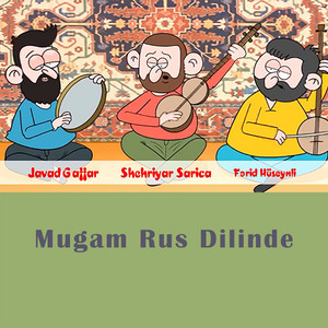 Mugam Rus Dilinde by Javad Gaffar, Shehriyar Sarica, Fərid Hüseynli