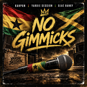 No Gimmicks by Kahpun, Yardie Session, Djae Banky
