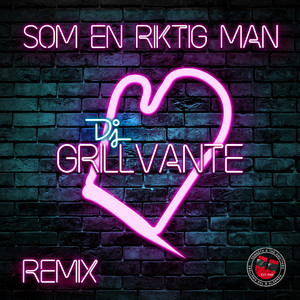 Som en riktig man (feat. Kenneth & The Knutters) - Remix by DJ Grillvante, Kenneth & The Knutters