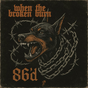 86'd - Radio Edit by When the Broken Burn