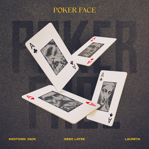 Poker Face by Midtown Jack, Deso Latee, Laureta