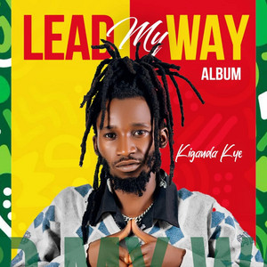 KIGANDA KYE - LEAD MY WAY