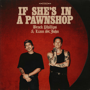 If She’s In A Pawnshop by Brock Phillips, Liam St. John