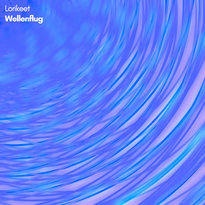 Lorikeet — Wellenflug (2026)