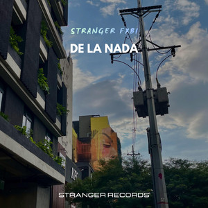 De la nada by Stranger Fxbi
