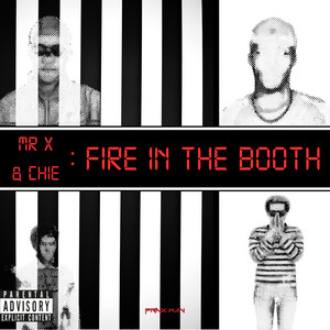 FIRE IN THE BOOTH by Mr X, Chie