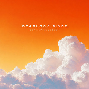 DeadLock Rinse by LePtitProducteur