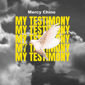 Mercy Chino - My Testimony