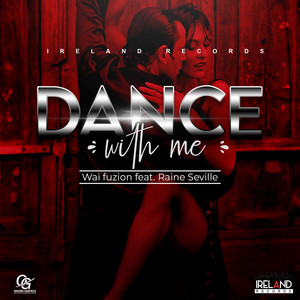 Dance with Me by Wai Fuzion, Raine Seville, Ireland Boss