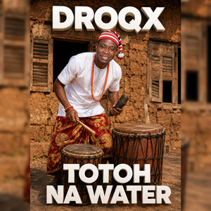 Totoh Na Water by DROQX