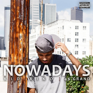 Nowadays by Kid Riko