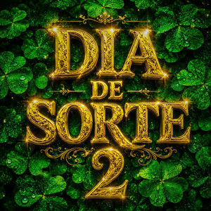 Dia De Sorte 2 by Zuet, Cacike, DuBeco Wave Records, AkaBorgez