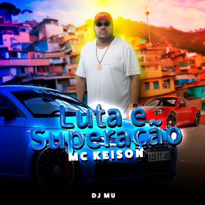 Mc Keison & DjMu - Luta e Superação
