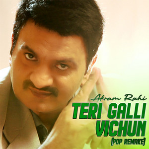 Teri Galli Vichun - Pop Remake by Akram Rahi
