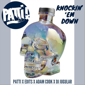 Patti, Edits, Adam Cook & DJ Jugular - Knockin' 'Em Down