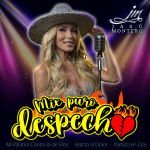 Jasú Montero - Mix Puro Despecho: Mi Palabra Contra la de Ellos / Adicta al Dolor / Partido en Dos