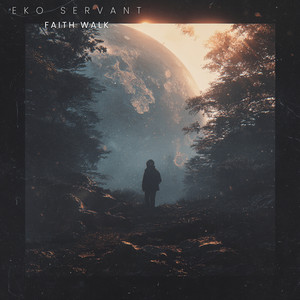 Faith Walk by Eko Servant