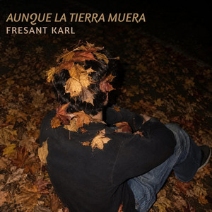 Aunque la tierra muera by Fresant karl