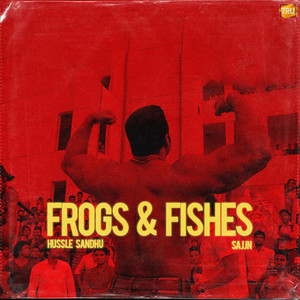 Frogs & Fishes by Hussle Sandhu, Sajjn