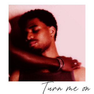 Turn Me On by KHAL