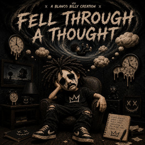 Fell Through A Thought by Blanco Billy