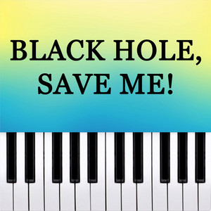 Black Hole, Save Me! - Piano Version by Dario D'Aversa