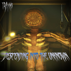 Descending Into the Unknown by TRAYN$