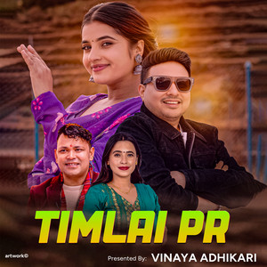 Vinaya Adhikari - Timlai PR (feat. Raju Pariyar)
