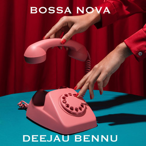 Bossa Nova by Deejau Bennu