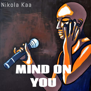 Mind On You by Nikola Kaa