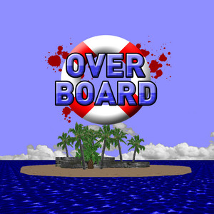 Overboard by Cyriak Harris