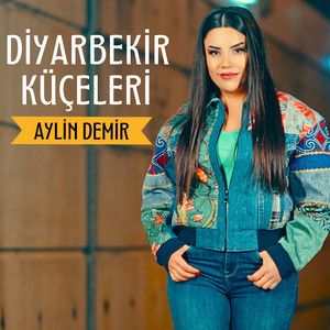 Aylin Demir - Diyarbekir Küçeleri