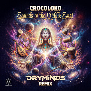 Sounds of the Middle East - DryMinds Remix by Crocoloko, DryMinds