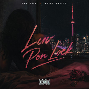 Luv Pon Lock by One Don, Yung 2nuff