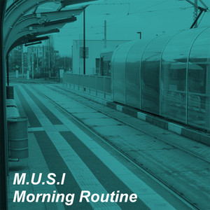Morning Routine by M.U.S.I