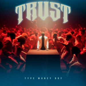 Trust by Type Money Boy